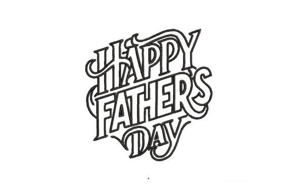 Reviewing the Happy Father s Day Embroidery Design
